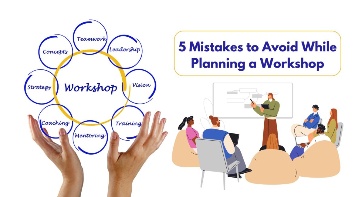 5 Mistakes to Avoid While Planning a Workshop